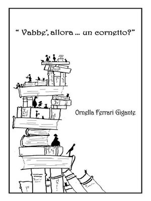cover image of Vabbè, allora... un cornetto?